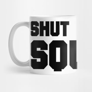 Shut Up And Squat Mug